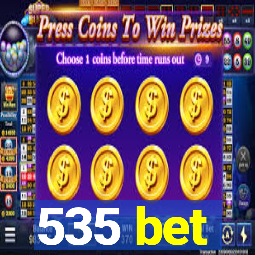 535 bet